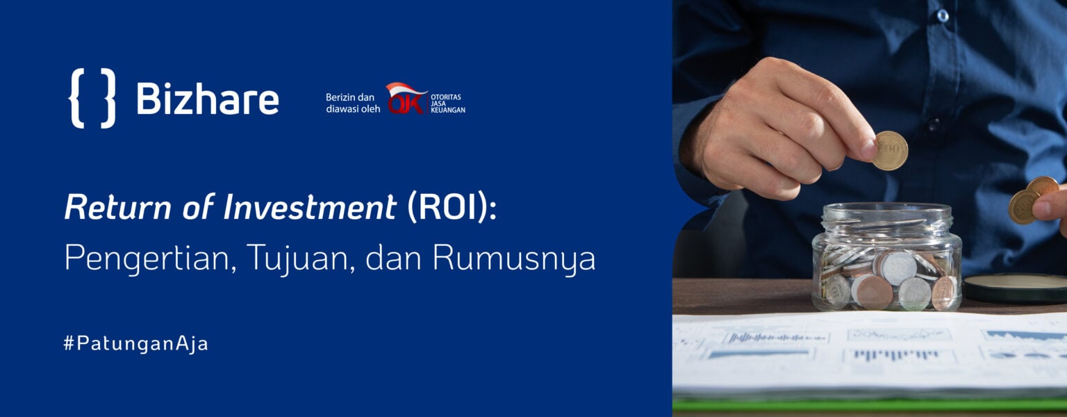 Return Of Investment (ROI): Pengertian, Tujuan, Dan Rumusnya