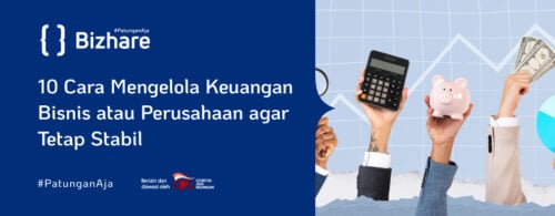 10 Cara Mengelola Keuangan Bisnis Agar Tetap Stabil