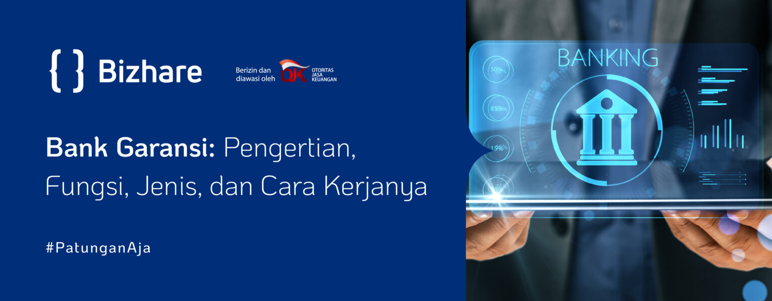 Bank Garansi: Pengertian, Fungsi, Jenis, Dan Cara Kerjanya