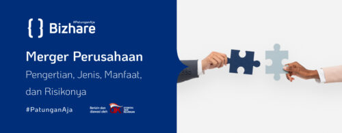 Merger Perusahaan: Pengertian, Jenis, Manfaat, Dan Risikonya