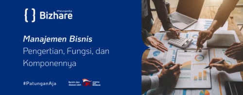 Manajemen Bisnis: Pengertian, Fungsi, Dan Komponennya