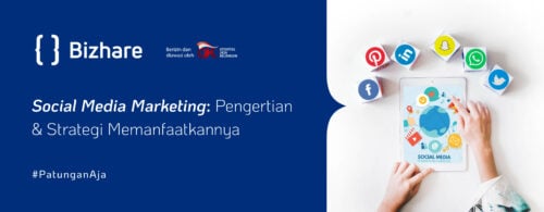 Social Media Marketing: Pengertian & Strategi Memanfaatkannya