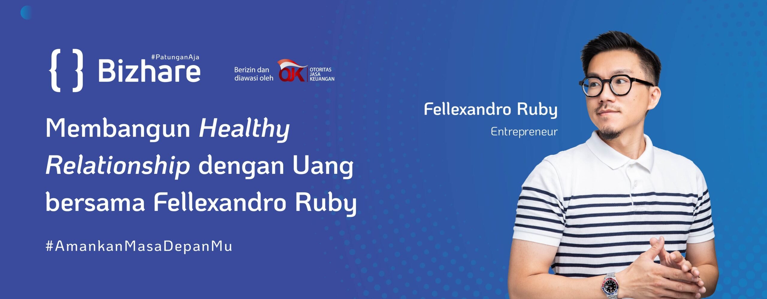 webinar bizhare 2024 Pentingnya Membangun Hubungan yang Sehat dengan Uang Fellexandro Ruby